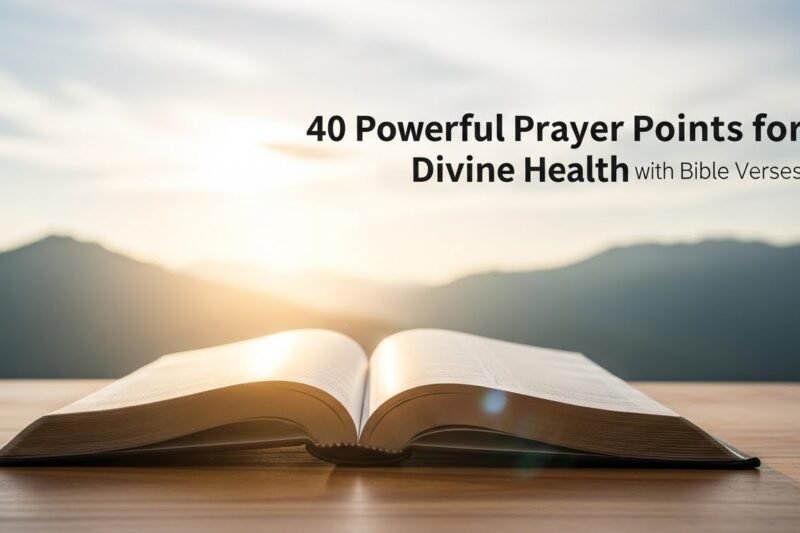40 Powerful Prayer Points for Divine Health with Bible Verses