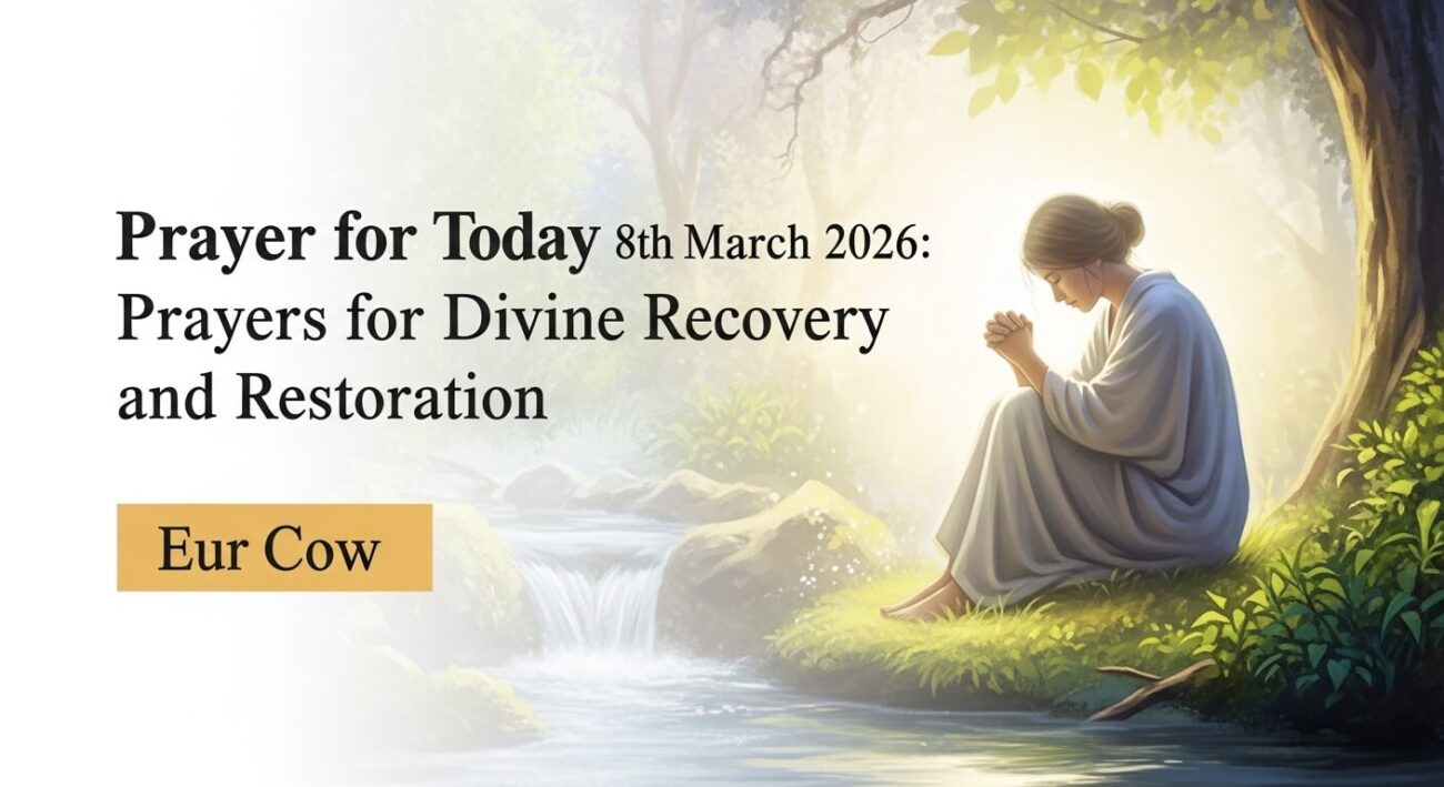 Prayer for Today 8th March 2026: Prayers for Divine Recovery and Restoration