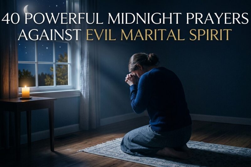 40 Powerful Midnight Prayers Against Evil Marital Spirit